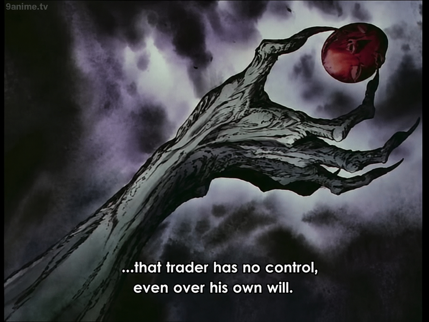 Anime image of a skeletal hand holding a red orb, with the subtitle “...that trader has no control, even over his own will.”